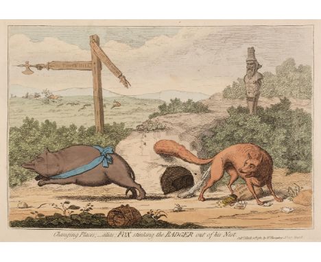 * Gillray (James). Changing Places - alias; Fox Stinking the Badger out of his Nest, W. Humphrey, March 22nd 1782, etching wi