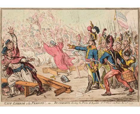 * Gillray (James). Exit Liberté à la Francois! - or - Buonaparte closing the Farce of Egalite at St Cloud near Paris..., H. H