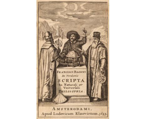 Bacon (Francis). Scripta In Naturali et Universali Philosophia, Amsterdam: Ludovico Elzevir, 1653, engraved additional pictor