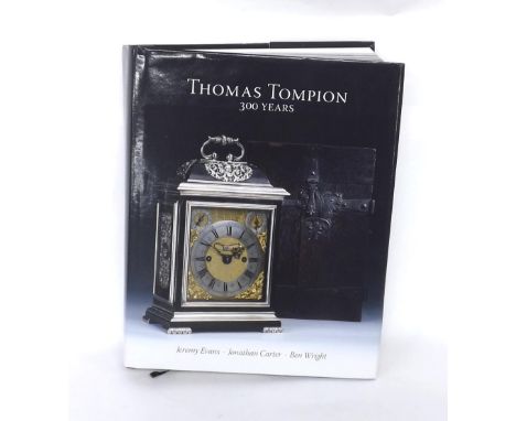 Jeremy Evans, Jonathan Carter &amp; Ben Wright - Thomas Tompion, Three Hundred Years, limited edition of 750 copies, publishe