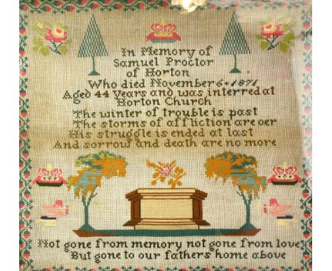 A Victorian memorial sampler, 'In Memory of Samuel Proctor of Horton who died November 6 1871 aged 44 Years and was interred 