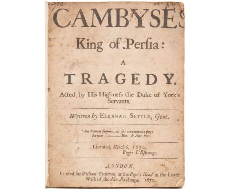 SETTLE, Elkanah - Cambyses King of Persia : a Tragedy. Acted by His Highness the Duke of York's Servants, disbound, title sha