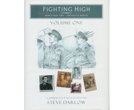 Multi-Signed Book - Fighting High - World War Two - Air Battle Europe vol 1 Edited by Steve Darlow 2009 Hardback Book First E