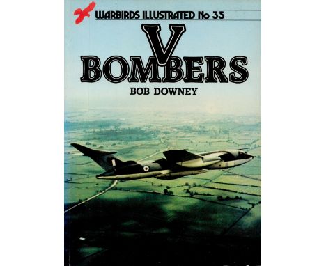 Bob Downey Paperback Book Titled V Bombers-Warbirds Illustrated No 35. First Edition Published in 1985 by Arms and Armour Pre