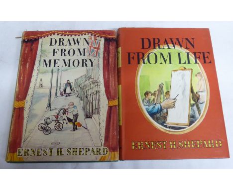 ERNEST H SHEPARD "Drawn from Memory", first edition, published 1957, signed by Shepard and dated 1957, and "Drawn from Life" 