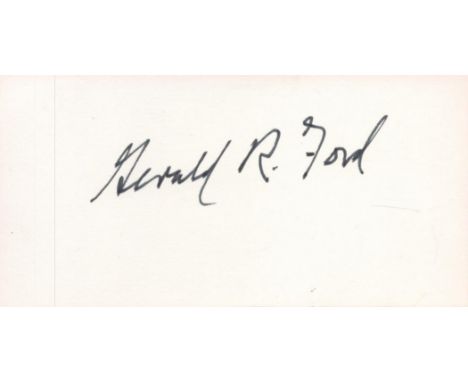 38th president of the United States Gerald R Ford Signed 4x2 inch White Signature Piece. Signed in black ink. Good Condition.