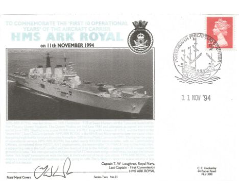 Captain T. W. Loughran RN signed To Commemorate the First 10 Operational Years of the Aircraft Carrier HMS Ark Royal FDC No. 