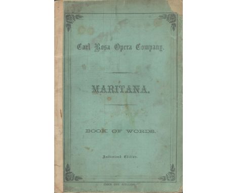 Maritana. Music by: W. V. Wallace. Carl Rosa Opera Company. Authorised edition. An opera in three acts by: Edward Fitzball. A