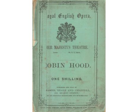 Robin Hood, Music by G.A MacFarren. An opera in three acts. Written by John Oxenford. First represented at Her Majestys Theat