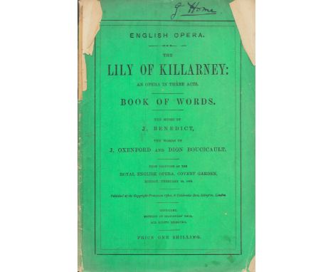 Lily of Killarney. Music by J. Benedict. An English opera in three acts. The words by J. Oxenford and Dion Boucicault. First 