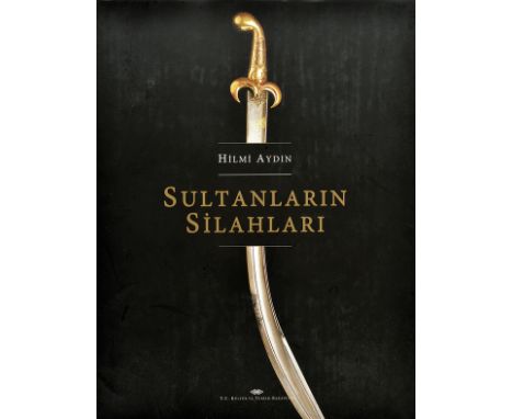 Aydin, Hilmi dating: first quarter of the 21th Century provenance: Turkey "Sultanlarin Silahlari", Adet, 2000; 227 pages with