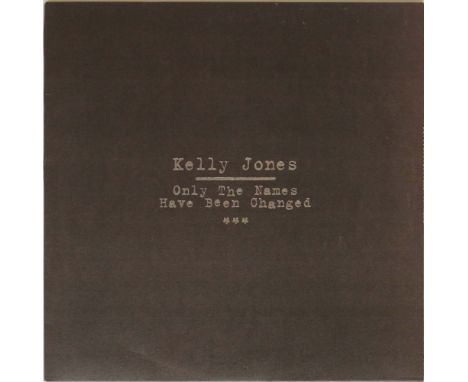 KELLY JONES - ONLY THE NAMES HAVE BEEN CHANGED LP (V2 RECORDS - VVR1046271). The long out of print 2007 solo LP from The Ster