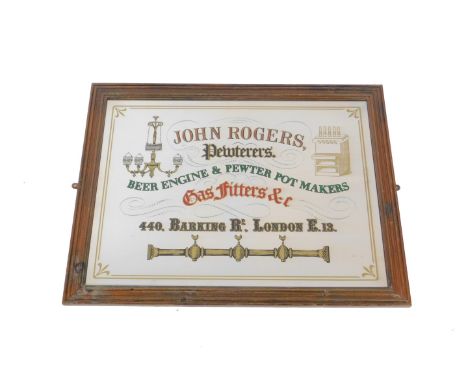 A John Rogers advertising wall mirror, Pewterers, Beer Engine &amp; Pewter Pot Makers, Gas Fitters, etc, 440 Barking Rd, Lond