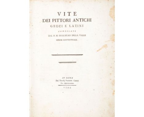 Archeologia/Archeology. Della Valle Guglielmo. Vite dei pittori antichi greci e latini... Siena, Pazzini Carli, 1795.In-4° (m