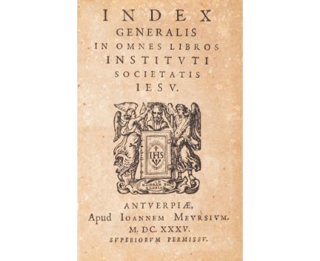 Gesuitica/Society of Jesus. Index generalis in omnes libros instituti Societatis Iesu. Antwerpen, Ioannes Meursius, 1635.In-8