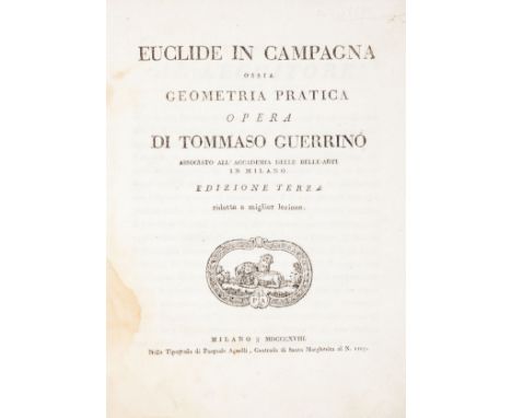 Guerrino Tommaso. Euclide in campagna ossia geometria pratica. Milano, Pasquale Agnelli, 1818.In-4° (mm 258x192). [8], 422, [