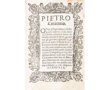 Crescenzi Pietro de. Opera di Agricoltura. Nella qual si contiene a che modi si debbe coltivar la terra: seminare, inserire l