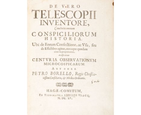 Borel Pierre. De vero telescopii inventore, cum brevi omnium conspiciliorum historia. Ubi de eorum confectione, ac usu, seu d