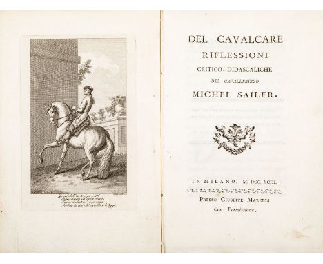 Sailer Michel. Del cavalcare riflessioni critico-didascaliche del cavallerizzo Michel Sailer. Milano, Giuseppe Marelli, 1793.