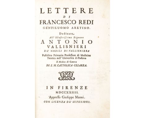 Redi Francesco. Lettere... dedicate all'Illustrissimo Signore Antonio Vallisnieri... Firenze: Giuseppe Manni, 1724.In-4° (mm 