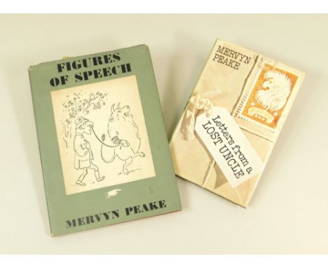 MERVYN PEAKE.Mervyn Peake: two books; 'Figures of Speech', first edition 1954 & 'Letters from a Lost Uncle', a re-issue.