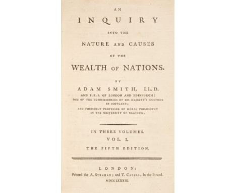 Smith (Adam). An Inquiry into the Nature and Causes of the Wealth of Nations, 3 volumes, 5th edition, London: A. Strahan and 