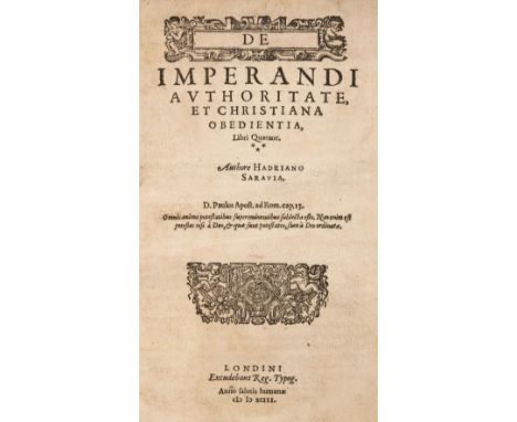 Saravia (Adrianus de). De imperandi authoritate, et Christiana obedientia, libri quatuor, London: Reg. Typog. [deputies of C.