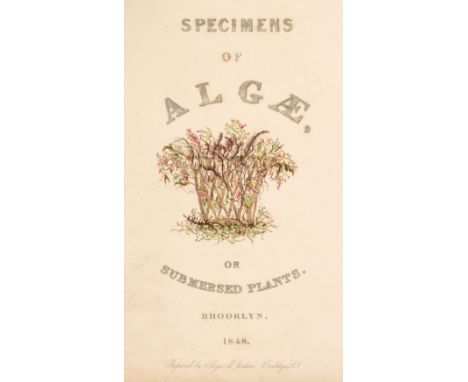 * Pressed Algae. Specimens of Algae, or Submersed Plants, Prepared by Eliza A. Jordan, Brooklyn L[ong] I[sland], 1848, pen &a