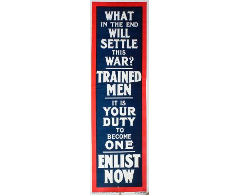 A First World War British recruiting poster printed in white on blue with red border, entitled "WHAT IN THE END WILL SETTLE T