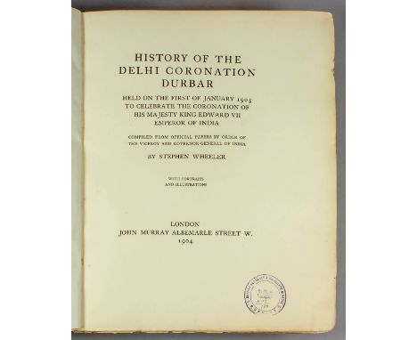 Stephen Wheeler - "History of the Delhi Coronation Durbar", held on the 1st of January 1903 to celebrate the coronation of Hi