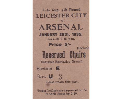 TICKET-LEICESTER-ARSENAL 1935     Seat ticket, Leicester City v Arsenal, 26/1/1935, FA Cup, "Reserved Chairs" Small piece of 