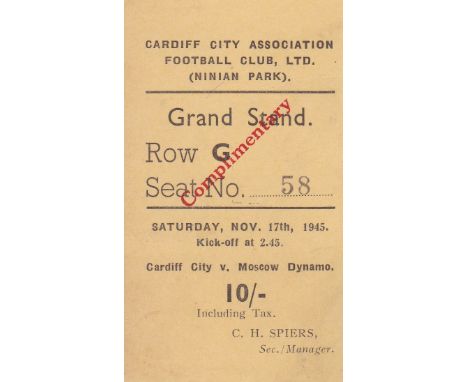 CARDIFF V. MOSCOW DYNAMO 1945      Complimentary seat ticket for the Friendly match at Cardiff 17/11/1945.   Good