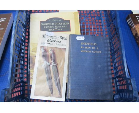 Sheffield Industries Cutlery Silver and Edge Tools [Joan Unwin and Ken Hawley]; Sheffield as Seen by a Mistress Cutler; plus 