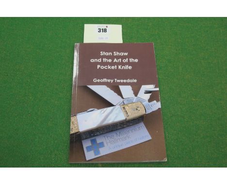Stan Shaw and the Art Of the Pocket Knife [Geoffrey Tweedale]. signed by Mr Shaw and the author.