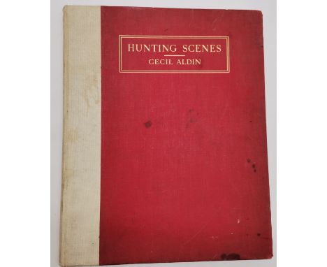 Book : Hunting Scenes by Cecil Windsor Charles Aldin (1870-1935) Forty Sketches of Hunting Scenes and Countries, with a memoi