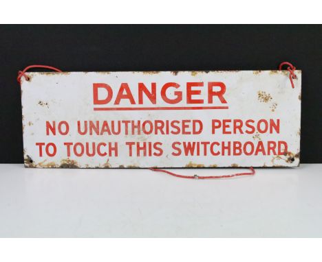 ' Danger - No Unauthorised Person To Touch This Switchboard ' enamel wall sign, approx 50cm x 18cm 