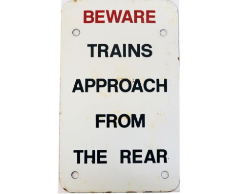 British Railways enamel, ex Saltley MPD 'Beware Trains Approaching From The Rear' 11in x 6.5in. In good condition.