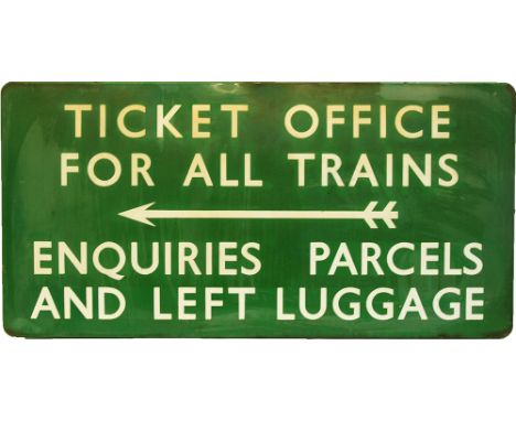 BR(S) enamel Platform Sign TICKET OFFICE FOR ALL TRAINS ENQUIRIES PARCELS AND LEFT LUGGAGE, F/F dark green. 24in x 48in.