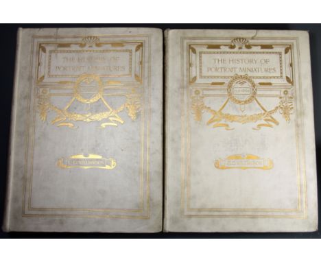 Two large volumes, published 1904 limited edition of 520, 'The History of Portrait Miniatures' by George C. Williamson, 29 x 