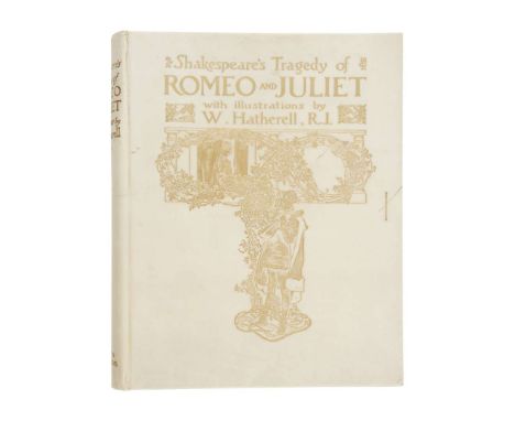  WILLIAM HATHERELL (1855-1928) (ILLUSTRATOR) SHAKESPEARE'S TRAGEDY OF ROMEO AND JULIET London: Hodder & Stoughton, [1912]. Fi