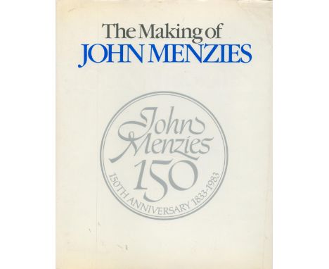 The Making of John Menzies by Leslie Gardiner 1983 First Edition Hardback Book with 96 pages published by John Menzies Plc so