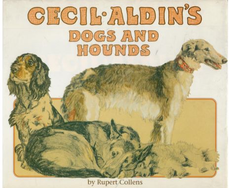 A Look At Cecil Aldin's Dogs and Hounds by Rupert Collens 1990 First Edition Hardback Book with 112 pages published by The La