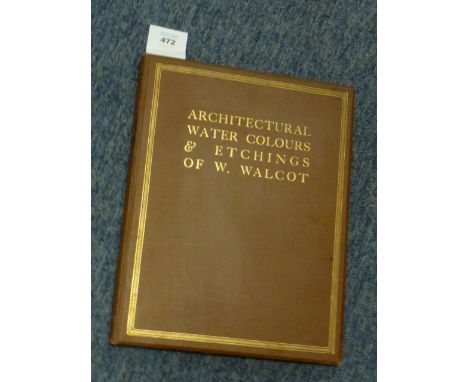 Architectural Water Colours & Etchings of W. Walcot , (H C Dickins, London and New York 1919) brown cloth cover with gilt, li