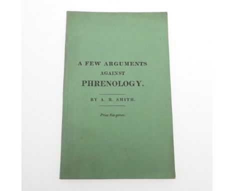 Smith, Albert. A Few Arguments Against Phrenology, first edition, 26pp., original green wrappers, Chertsey, Printed and Publi