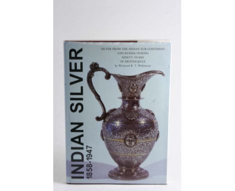LITERATURE:- Wilkinson, W.R.T: Indian Silver 1858-1947 (with dust wrapper) & signed by the author, 1999
