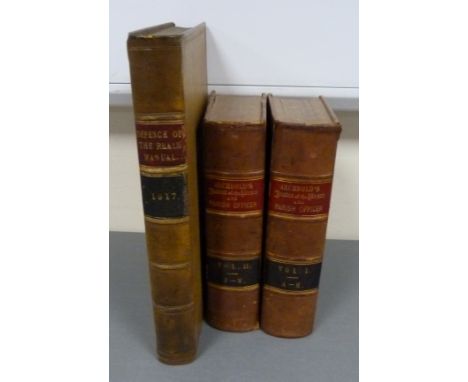 ARCHIBALD J. F.&nbsp;&nbsp;The Justice of the Peace. Vols. 1 &amp; 2. Calf. 1845; also Defence of the Realm Manual, 1917, Hig