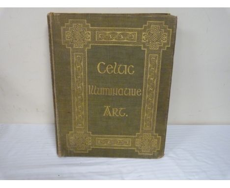 ROBINSON S. F. H.&nbsp;&nbsp;Celtic Illuminative Art. Col. frontis. Plates. Quarto. Orig. green cloth gilt, rubbing &amp; wea