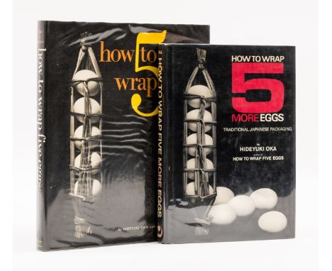 Oka (Hideyuki) How to Wrap Five Eggs: Japanese Design in Traditional Packaging, New York, 1967; How to Wrap Five More Eggs...