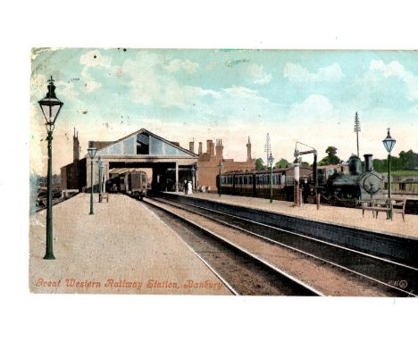 Banbury stn Colour Valentines card with engine at platform. Used 1907   Reserve: £10