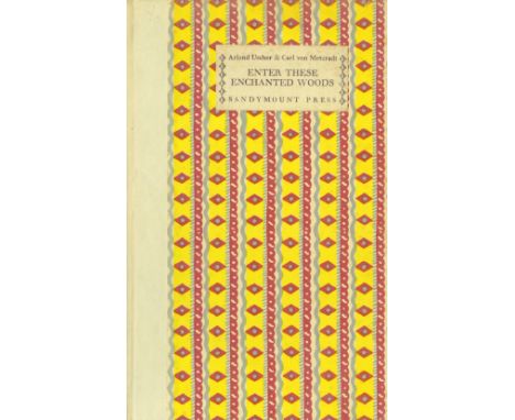Number 23 of 75 Copies OnlyUssher (Arland) & Von Metzradt (Carl) Enter these Enchanted Woods: An Interpretation of Grimm's Fa